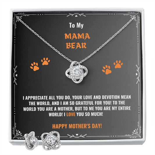 Mama Bear - I appreciate all you do, your love and devotion mean the world (Happy Mother's Day)
