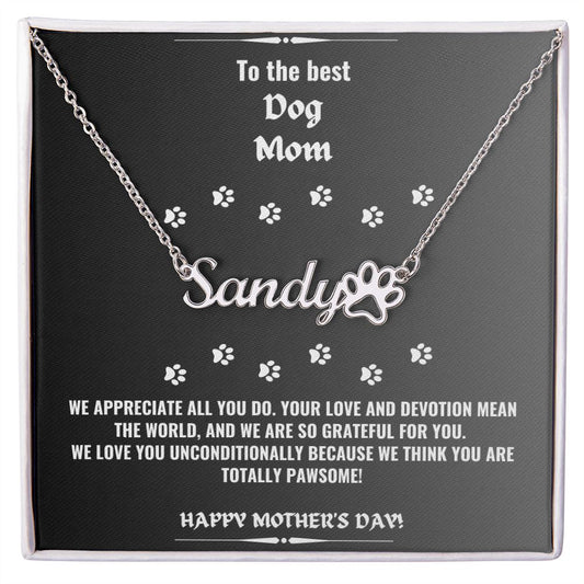 Dog Mom - We think you are totally Pawsome (Happy Mother's Day)