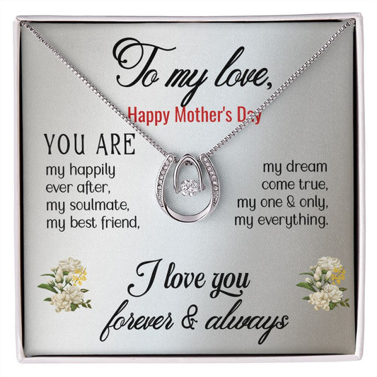 Love - You are my happily ever after (Happy Mother's day)